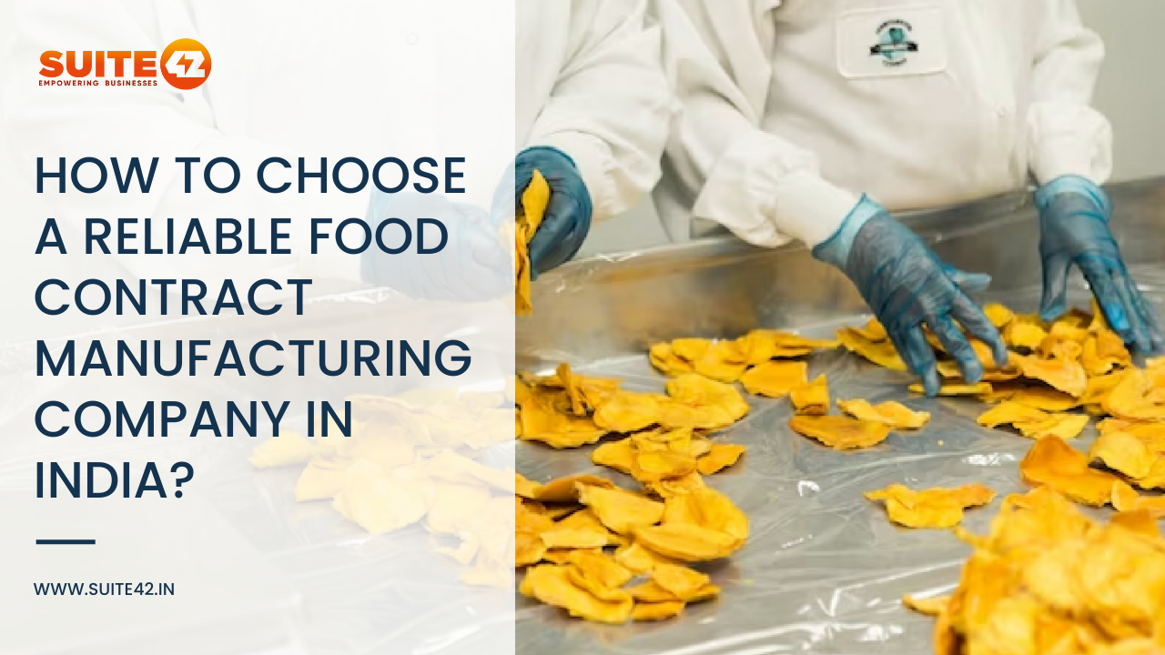 Choose reliable food contract manufacturer and food processing company in India