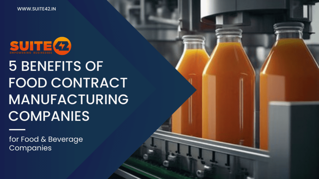 5 Benefits of Food Contract Manufacturing Companies-Suite42
